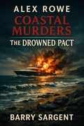 Cover: The Drowned Pact (Alex Rowe Coastal Murders) - Sargent House Publishing