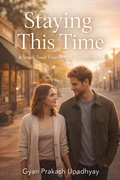 Cover: Staying This Time - GYAN PRAKASH UPADHYAY