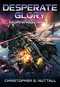 Cover: Desperate Glory (Morningstar, #4) - Christopher G. Nuttall