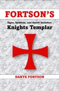 Cover: Fortson's Signs, Symbols, and Secret Societies: Knights Templar - Dante Fortson