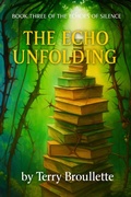 Cover: The Echo Unfolding (Echoes of Silence, #3) - Terry Broullette