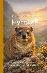 Enlarge image Cover: It's Time to Learn about Hyraxes - Silent King Books