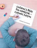 Cover: Children's Bible Fun Workbook - Catholic Edition - Christian Faith Publishing, Inc.