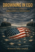Cover: Drowning in Ego: The Everyday Epidemic of Arrogance & Ignorance - Visionary Eyes Publishing