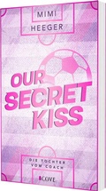 Cover: Our Secret Kiss. Die Tochter vom Coach (Secret-Reihe 1) - Cove Story