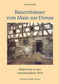 Cover: Bauernh&auml;user vom Main zur Donau - Michael Imhof Verlag