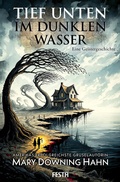 Cover: Tief unten im dunklen Wasser - Eine Geistergeschichte - Festa Verlag
