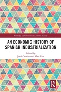 Cover: An Economic History of Spanish Industrialization - Routledge