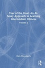 Cover: Year of the Goat: An AI-Savvy Approach to Learning Intermediate Chinese - Taylor & Francis