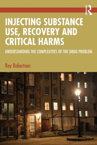 Enlarge image Cover: Injecting Substance Use, Recovery and Critical Harms - Routledge