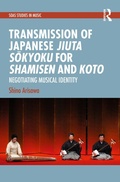Cover: Transmission of Japanese Jiuta Sokyoku for Shamisen and Koto - Routledge