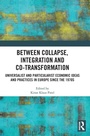 Cover: Between Collapse, Integration and Co-Transformation - Routledge