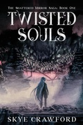 Cover: Twisted Souls (The Shattered Mirror Saga, #1) - Dead Fox Publishing
