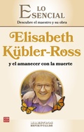 Cover: Elisabeth K&uuml;bler- Ross y el amanecer con la muerte - Robinbook