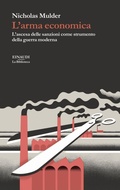 Cover: L' arma economica. L'ascesa delle sanzioni come strumento della guerra moderna - La biblioteca;Einaudi