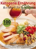 Cover: Ketogene Ern&auml;hrung Kochbuch f&uuml;r Einsteiger - Bookmundo