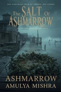 Cover: The Salt Of Ashmarrow - Amulya Mishra