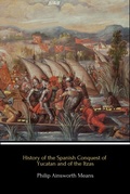 Cover: History of the Spanish Conquest of Yucatan and of the Itzas - Ainsworth Books