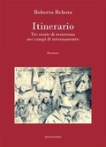 Cover: Itinerario. Tre storie di resistenza nei campi di internamento - Il Crogiolo;Marcianum Press