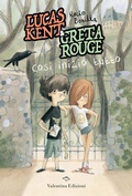 Cover: Lucas Kent & Greta Rouge. Cos&igrave; inizi&ograve; tutto - Valentina Edizioni