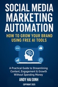 Bild: Social Media Marketing Automation: How to Grow Your Brand Using Free AI Tools - Andy Hai Dinh