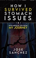 Cover: How I Survived Stomach Issues - Jose Sanchez