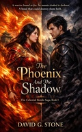 Cover: The Phoenix And The Shadow: A warrior bound to fire. (THE CELESTIAL BONDS SAGA, #1) - ELC Publishing