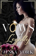 Cover: Vows of Loyalty (The Sovrano Mafia Empire, #3) - Jessa York