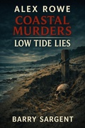 Cover: Low Tide Lies (Alex Rowe Coastal Murders) - Sargent House Publishing