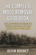 Cover: The Complete Mold Removal Guidebook - Kevin Rooney