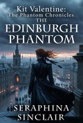 Cover: The Edinburgh Phantom (The phantom chronicles, #2) - Seraphina Sinclair