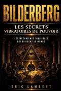 Cover: Bilderberg - Les Secrets Vibratoires du Pouvoir - Independently Published