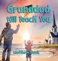 Cover: Granddad Will Teach You - Outpour Books