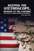Cover: Keeping The Stethoscope, Hanging Up The Uniform! - Kindle Book Publishing
