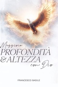 Cover: Maggiore profondit&agrave; & altezza con Dio - Independently Published