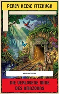 Cover: Die verlorene Mine des Amazonas - Neu &uuml;bersetzt Verlag