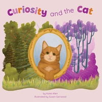 Enlarge image Cover: Curiosity and the Cat - FriesenPress