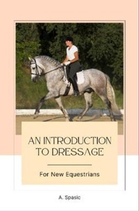 Enlarge image Cover: An Introduction to Dressage for New Equestrians - Midnight Hound Press