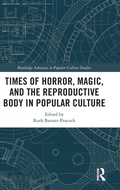 Cover: Times of Horror, Magic, and the Reproductive Body in Popular Culture - Routledge