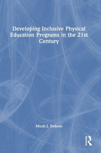 Enlarge image Cover: Developing Inclusive Physical Education Programs in the 21st Century - Routledge