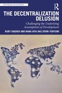 Cover: The Decentralization Delusion - Routledge