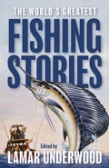Cover: The World's Greatest Fishing Stories - Simon + Schuster LLC