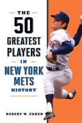 Cover: The 50 Greatest Players in New York Mets History - Simon + Schuster LLC