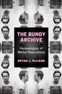 Cover: The Bundy Archive - Princeton University Press