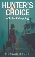 Cover: Hunter's Choice - Strategic Book Publishing