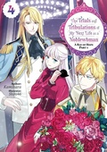 Cover: The Trials and Tribulations of My Next Life as a Noblewoman: Volume 4 Part 1 - J-Novel Heart
