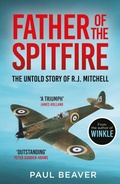Cover: Father of the Spitfire - Elliott & Thompson Limited