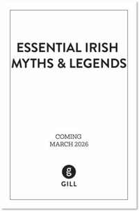 Enlarge image Cover: Essential Irish Myths and Legends - Gill Books