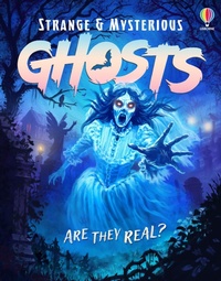 Enlarge image Cover: Strange and Mysterious: Ghosts - Usborne Publishing Ltd
