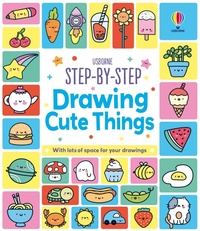 Enlarge image Cover: Step-by-Step Drawing Cute Things - Usborne Publishing Ltd